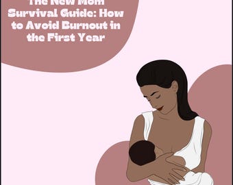 The New Mom Survival Guide – How to Avoid Burnout in the First Year |Digital Download | Gentle Self-Care  Mental Health Support for New Moms