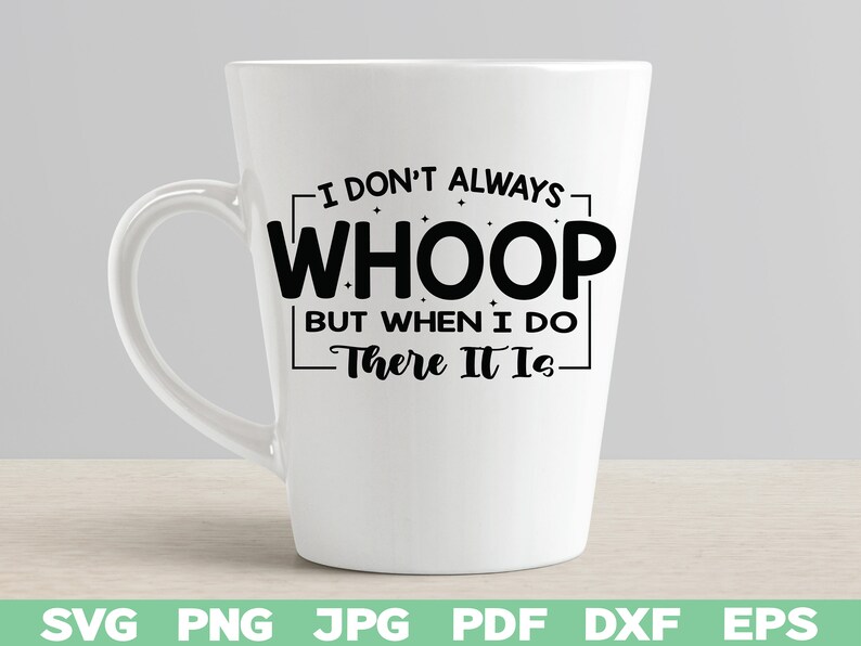 I Don’t Always Whoop but When I Do There It Isfunny Shirt | Etsy