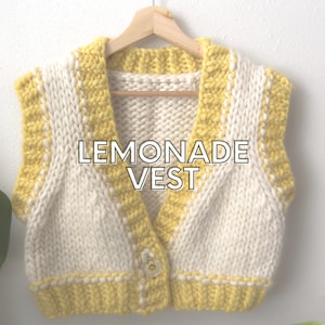 LEMONADE VEST Chunky Cardigan Beginner Knitting Pattern