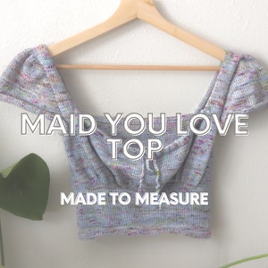 MAID YOU LOVE Top Made to Measure Summer Knitting Pattern