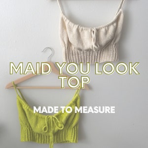 MAID YOU LOOK Top Made to Measure Summer Strappy Knitting Pattern