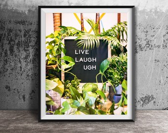 LIVE LAUGH UGH – ungerahmter Fotodruck – Message Board, Wortkunstdruck – Heimdekoration, Wohnungskunst, Küchendekoration, Familienzimmer