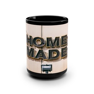 HOME MADE - 15oz Black Ceramic Coffee Mug featuring original photography by KevinKlimaPhoto.com