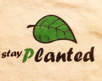 Stay Planted Original Shirt