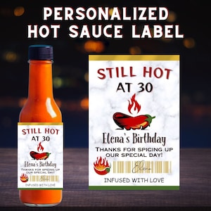 Custom Hot Sauce Bottle Label – Personalized Gift, Party Favors, Birthday Favors, Thank You Gifts – Digital Download – &quot;Still Hot at 30&quot;