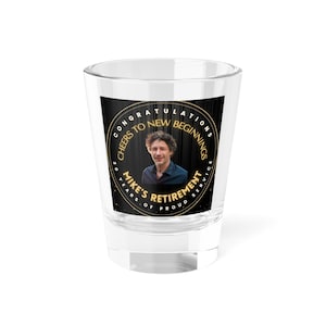 Custom Photo 1.5oz Shot Glass, Retirement Favor, Personalized Keepsake, Celebrate milestones with a unique, memorable gift for any age.