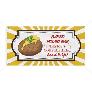 May include: A rectangular banner with a yellow and white sunburst background featuring a brown baked potato topped with yellow cheese and green herbs. The text reads: BAKED POTATO BAR, Taylor's 30th Birthday, Load It Up! The design has a dark brown border.
