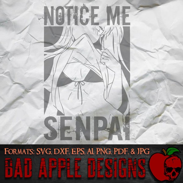 Notice Me Senpai 1 - High resolution svg, AI, png and MORE!