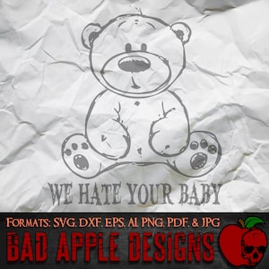 We Hate Your Baby - teddybeer 1 - hoge resolutie svg, AI, png en meer!