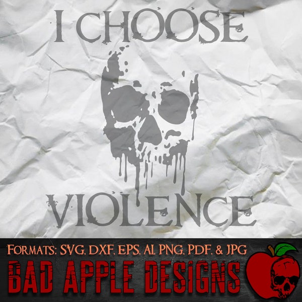 I Choose Violence 1 - High resolution svg, AI, png and MORE!