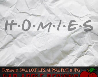 Friends Parody - Homies 1 - High resolution svg, AI, png and MORE!