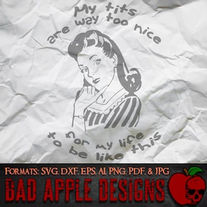 My T*ts Are Way Too Nice 1 - hoge resolutie svg, AI, png en meer!