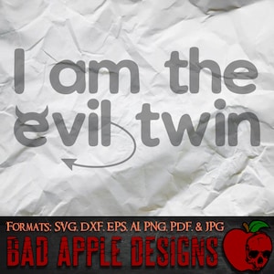 May include: A white background with crumpled paper texture. The text "I am the evil twin" is written in gray with a devil tail symbol. The text "FORMATS: SVG, DXF, EPS, AI PNG, PDF, & JPG" is written in black. The text "BAD APPLE DESIGNS" is written in red. A red apple with a skull and crossbones is in the bottom right corner.