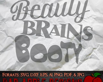 Brains Beauty Booty 1 - SVG, AI, PNG e ALTRO ad alta risoluzione!