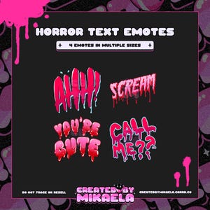 May include: A digital graphic featuring four horror-themed text emotes in pink and red on a black background. The emotes include "AHH!", "SCREAM", "YOU'RE CUTE", and "CALL ME??". The image also includes the text "HORROR TEXT EMOTES" and "CREATED BY MIKAELA".