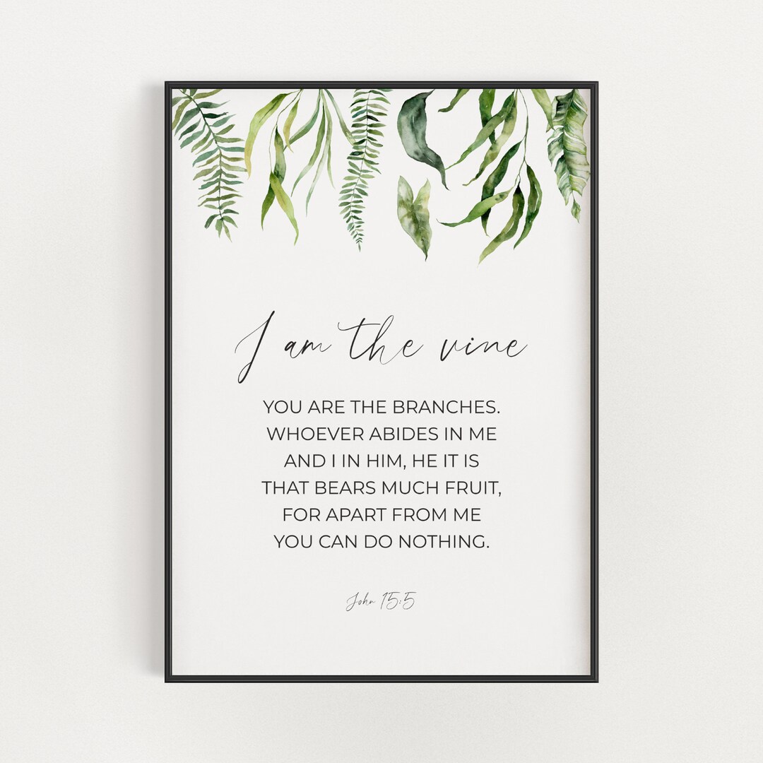 John 15:5 I Am the Vine Printable Christian Scripture Wall Art With ...