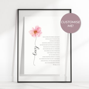 May include: A printable art print featuring a watercolour pink flower and a quote from Proverbs 31:25 about a woman's strength and dignity. The quote reads "She is clothed with strength and dignity. She can laugh at the days to come. She speaks with wisdom, and faithful instruction is on her tongue. She watches over the affairs of her household and does not eat the bread of idleness. Her children arise and call her blessed; her husband also, and he praises her: 'Many women do noble things, but you surpass them all.' Charm is deceptive, and beauty is fleeting, but a woman who fears the Lord is to be praised. Give her the fruit of her hands, and let her works bring her praise.' - Proverbs 31:25