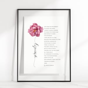 May include: A printable wall art design featuring a pink watercolor flower with a quote about serenity by Reinhold Niebuhr. The quote reads: "God grant me the serenity to accept the things I cannot change, courage to change the things I can, and wisdom to know the difference. Living one day at a time, enjoying one moment at a time, accepting hardship as the pathway to peace. Taking, as Jesus did, this sinful world as it is, not as I would have it. Trusting that you will make all things right. If I surrender to your will, that I may be reasonably happy in this life, and supremely happy with you forever in the next. Amen."