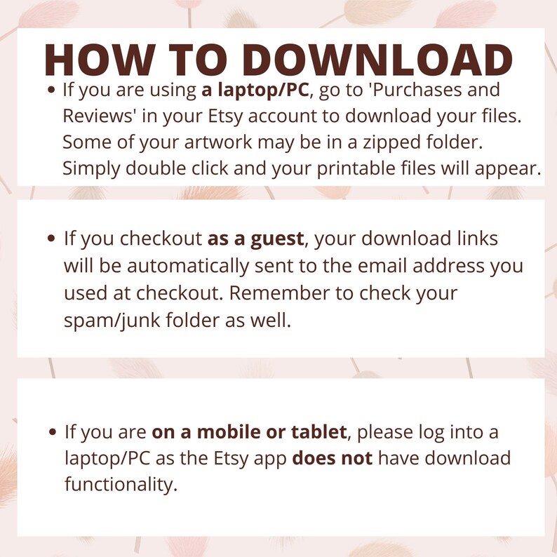 May include: A light pink background with text that reads "HOW TO DOWNLOAD." Instructions are provided for downloading files from Etsy on a laptop/PC, as a guest, and on a mobile device or tablet.