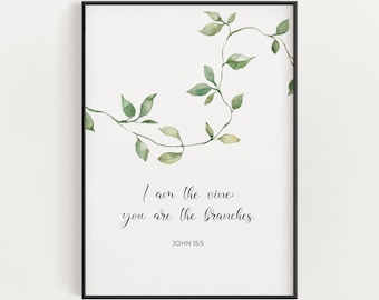 May include: A watercolor painting of a vine with green leaves and the quote "I am the vine; you are the branches. JOHN 15:5".