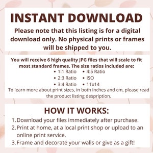Puede incluir: Gr&aacute;fico de descarga instant&aacute;nea con el texto "INSTANT DOWNLOAD" en letras rojas y negritas. El texto "Tenga en cuenta que esta lista es solo para una descarga digital. No se enviar&aacute;n impresiones f&iacute;sicas ni marcos." est&aacute; en texto negro. El texto "Recibir&aacute; 6 archivos JPG de alta calidad que se escalar&aacute;n para adaptarse a la mayor&iacute;a de los marcos est&aacute;ndar. Las proporciones de tama&ntilde;o incluidas son:" est&aacute; en texto negro. El texto "1:1 Ratio", "4:5 Ratio", "2:3 Ratio", "ISO", "3:4 Ratio", y "11x14" est&aacute; en texto negro. El texto "Para obtener m&aacute;s informaci&oacute;n sobre los tama&ntilde;os de impresi&oacute;n, tanto en pulgadas como en cm, lea la descripci&oacute;n de la lista del producto." est&aacute; en texto negro. El texto "C&Oacute;MO FUNCIONA:" est&aacute; en letras rojas y negritas. El texto "1. Descargue sus archivos inmediatamente despu&eacute;s de la compra. 2. Imprima en casa, en una tienda de impresi&oacute;n local o cargue en un servicio de impresi&oacute;n en l&iacute;nea. 3. Enmarque y decore sus paredes o regale como un regalo!" est&aacute; en texto negro.