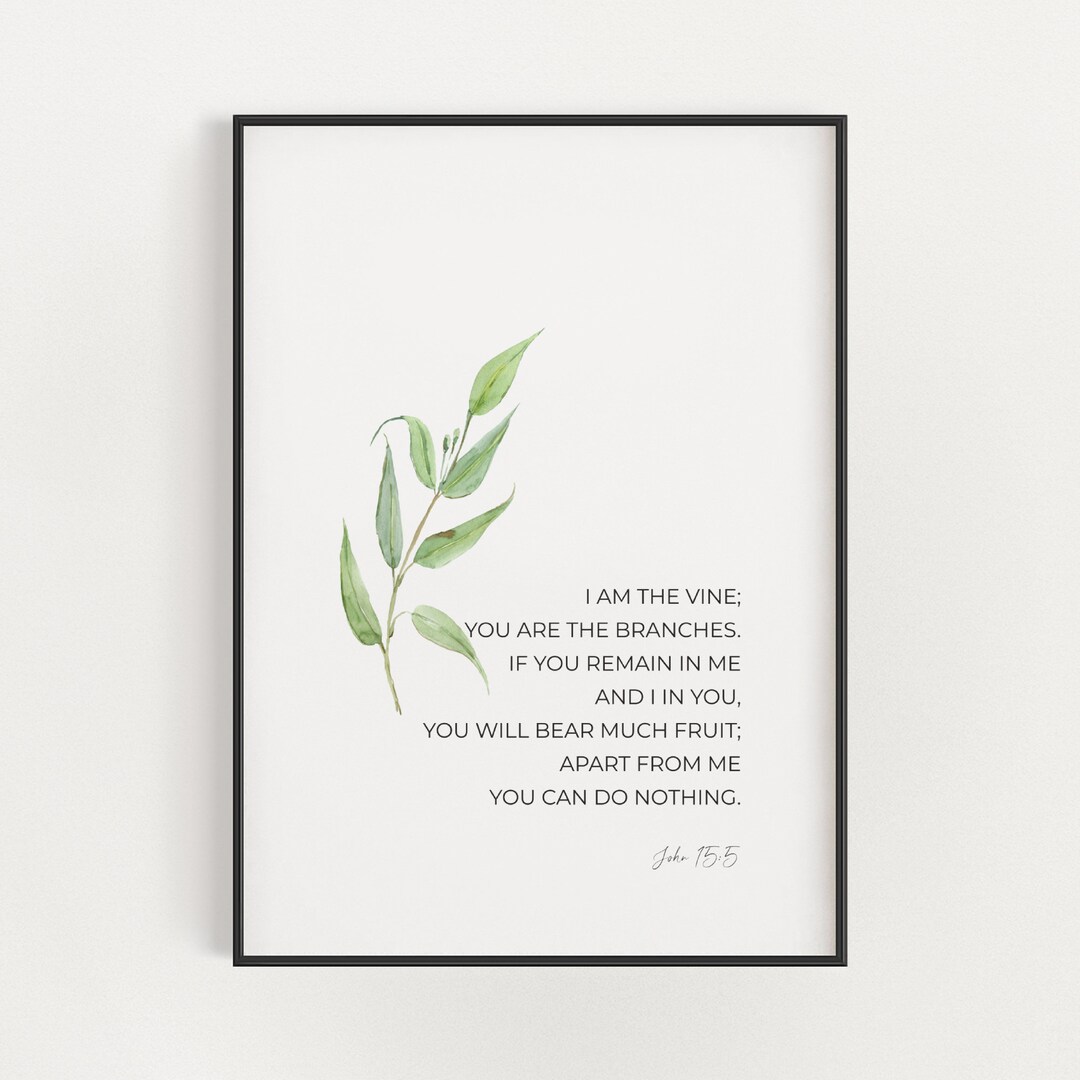 John 15:5 I Am the Vine You Are the Branches Easter Bible Verse ...