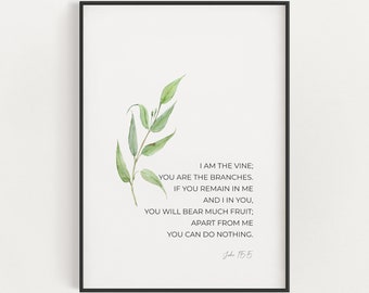 John 15:5 I Am the Vine You are the Branches Easter Bible Verse Printable Wall Art, Watercolor Greenery Christian Wall Art Digital Print