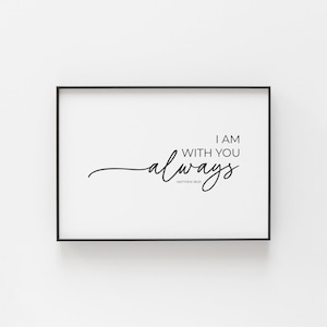 Matthew 28:20 I Am With You Always Bible Verse Printable Wall Art, Minimalist Scripture Wall Art, Modern Typography Scripture Digital Print