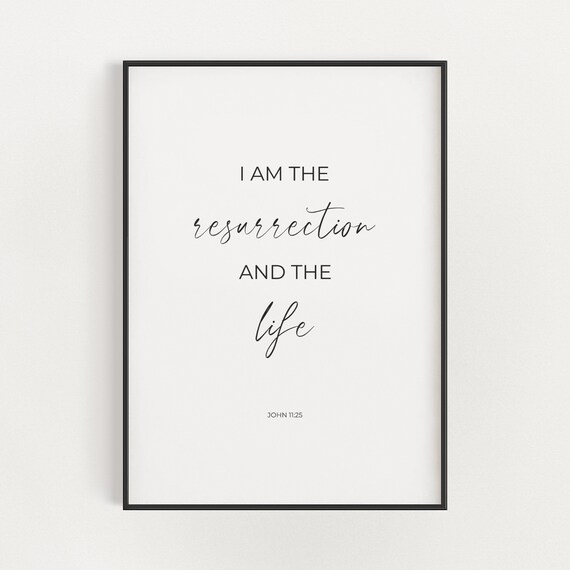 John 11:25 I Am the Resurrection and the Life Minimalist Christian Wall Art Print for Easter Decor, Bible Verse Scripture Printable Download