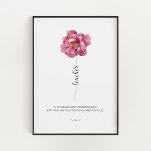 May include: A printable art print with a watercolor pink flower and the text "teacher" with a quote from Proverbs 31:26: "She speaks with wisdom, and faithful instruction is on her tongue."