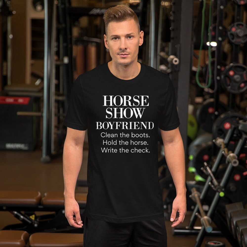 Horse Show Boyfriend Shirt, Funny Gifts From Girlfriend, Cool Mens Tees