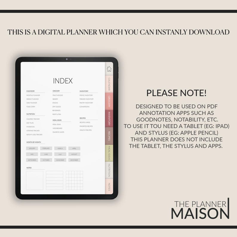 May include: A digital planner on a tablet screen with a pink and brown color scheme. The planner is divided into sections for calendar, grocery, inventory, recipes, meal ideas, nutrition, and notes. The text "INDEX" is at the top of the screen. The text "PLEASE NOTE!" is on the right side of the screen. The text "DESIGNED TO BE USED ON PDF ANNOTATION APPS SUCH AS GOODNOTES, NOTABILITY, ETC. TO USE IT YOU NEED A TABLET (EG: IPAD) AND STYLUS (EG: APPLE PENCIL) THIS PLANNER DOES NOT INCLUDE THE TABLET, THE STYLUS AND APPS." is on the right side of the screen. The text "THE PLANNER MAISON" is at the bottom of the screen.