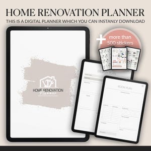 May include: A digital planner for home renovation projects. The planner includes a design plan and room plan section. The cover features a house with tools and the text "Home Renovation Planner". The image also shows a collection of over 500 stickers.