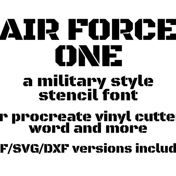 Air Force One font, Military Font, Stencil Font, svg font, dxf font, cricut font, procreate font, silhouette font, army marine alphabet font