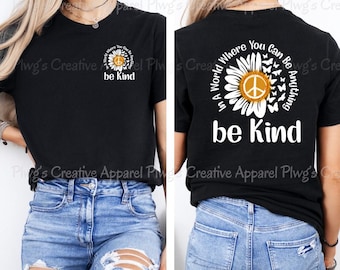 In a World Where You Can Be Anything Be Kind Shirt | Printed Design | Positivity Shirt