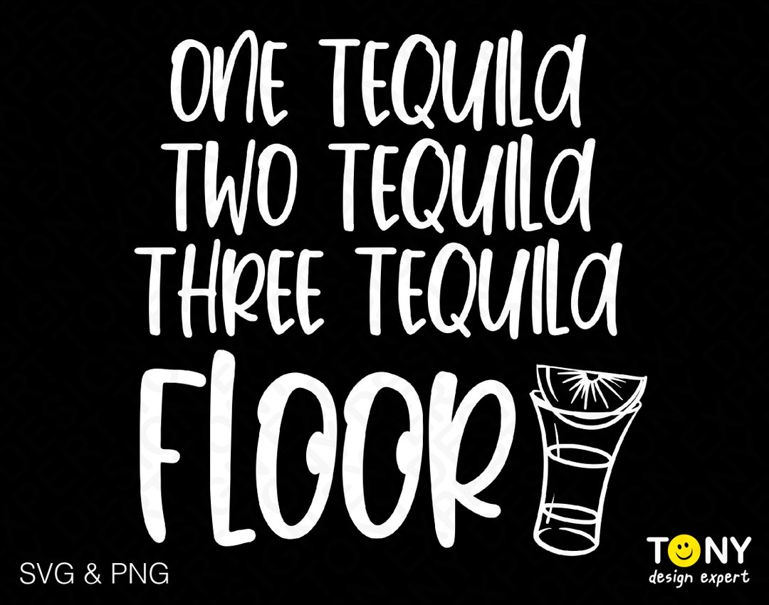 One Tequila Two Tequila Three Tequila Floor Svg Png, Cinco De Drinko