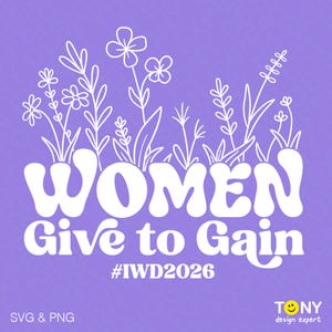 “WOMEN Give to Gain #IWD2026” with elegant floral line art above bold typography. This feminist quote SVG highlights unity, strength, and growth, making it suitable for International Women’s Day crafts, empowerment campaigns, and awareness designs focused on women’s impact.