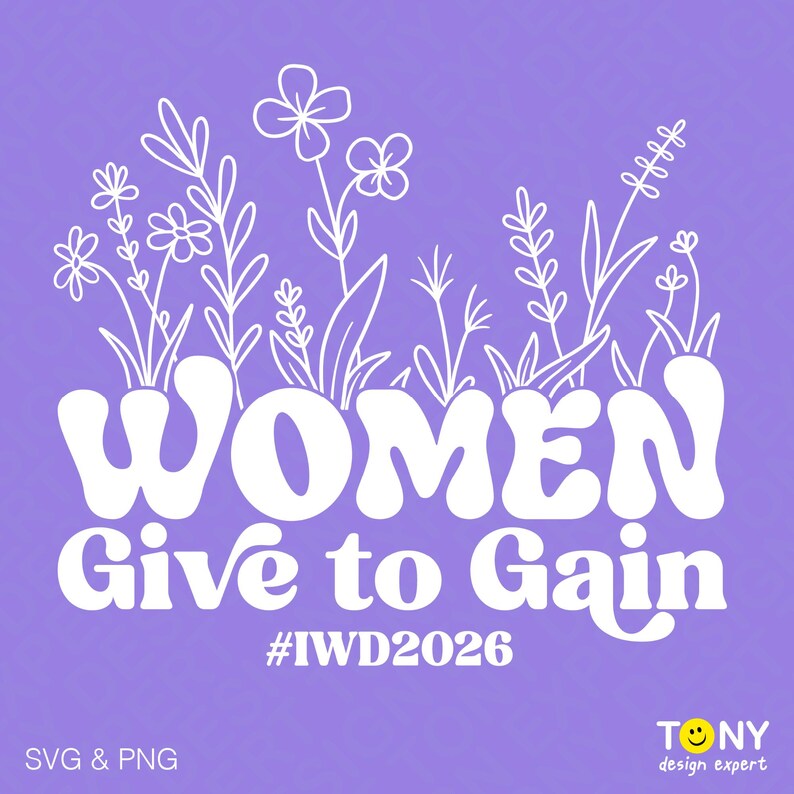 “WOMEN Give to Gain #IWD2026” with elegant floral line art above bold typography. This feminist quote SVG highlights unity, strength, and growth, making it suitable for International Women’s Day crafts, empowerment campaigns, and awareness designs focused on women’s impact.
