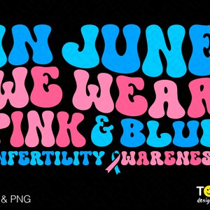 En junio usamos rosa y azul Svg Png, conciencia de la infertilidad Trendy Retro Groovy Wavy Stacked Descarga digital Sublimación PNG y SVG Cricut