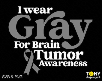 I Wear Gray Svg Png, Brain Tumor Awareness Svg, Gray Ribbon Svg, Brain Cancer Awareness Svg, Digital Download Sublimation PNG & SVG Cricut