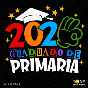 2026 Graduado De Primaria SVG PNG : Funny Spanish Primary School graduation Design (Digital Download)