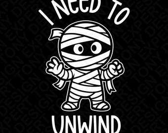Necesito relajarme, momia (Svg Png): Frase divertida de Halloween (Descarga digital)