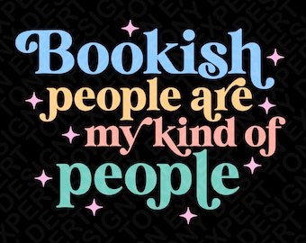Bookish People Are My Kind Of People Svg Png, Book Lover Svg, Book Quote Svg, Trendy Bookish Digital Download Sublimation PNG & SVG Cricut