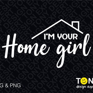 Eu sou sua garota caseira Svg, Corretor de imóveis engraçado Svg, Agente imobiliário Svg, Idéia engraçada para presente Download digital PNG Sublimação DTG e SVG Arquivo Cricut Cut