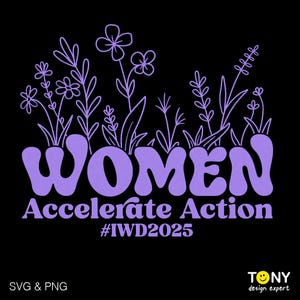 国際女性デー SVG PNG、#AccelerateAction SVG、紫色の花の野花のギフトアイデア デジタルダウンロード 昇華 PNG & SVG Cricut