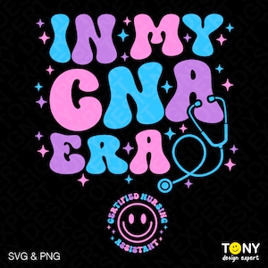 3 Colour In My CNA Era Svg Png, Funny Nurse Appreciation Gift Idea Trendy Retro Groovy Wavy Digital Download Sublimation PNG & SVG Cricut