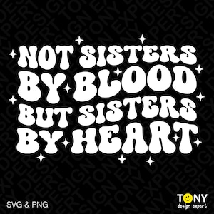 Não Irmãs De Sangue, Mas Irmãs De Coração Svg Png, Best Friend Bestie Svg, Trendy Retro Groovy Digital Download Sublimação PNG e SVG Cricut