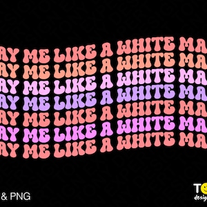 Bezahl mich wie ein weißer Mann SVG Png, Equal Pay Day svg, Trendy Retro Groovy wellig gestapelt digitaler Download Sublimation PNG & SVG-Datei für Cricut