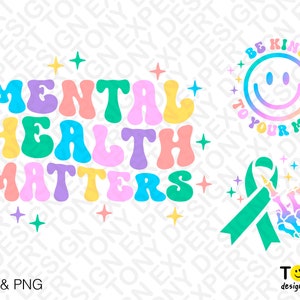 3 Bundle, Mental Health Matters Svg Png, Be Kind to Your Mind Trendy ...