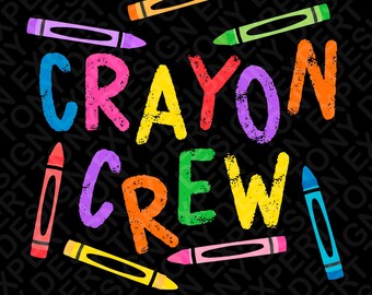 Crayon Crew Png, Funny Colour Crayons Png, School Kid Boys Girls Art Teacher Png, Crayon Lover Gift, Digital Download DTF Sublimation PNG